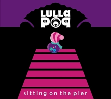 LULLAPOP - Sitting On The Pier. Okładka płyty