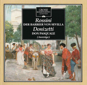 ROSSINI GIOACCHINO, DONIZETTI GAETANO - Der Barber von Sevilla / Don Pasquale. Okładka płyty
