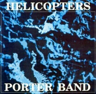PORTER BAND - Helicopters. Okładka płyty