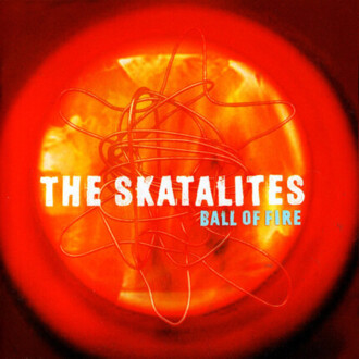 SKATALITES - Ball Of Fire. Okładka płyty