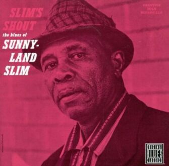 SUNNYLAND SLIM - Slim's Shout. The Blues Of Sunnyland Slim. Okładka płyty