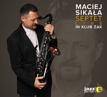 SIKAŁA MACIEJ SEPTET - Live in Klub Żak. Okładka płyty