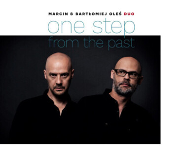 OLEŚ MARCIN & BARTŁOMIEJ DUO - One Step From The Past. Okładka płyty