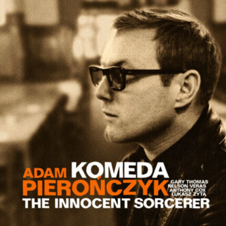PIEROŃCZYK ADAM - Komeda. The Innocent Sorcerer. Okładka płyty