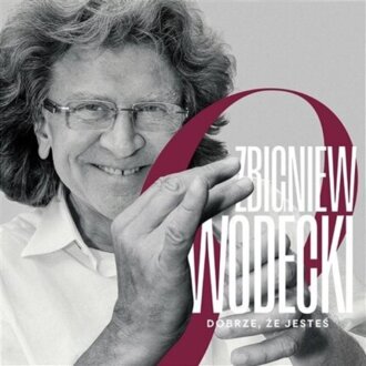 WODECKI ZBIGNIEW - Dobrze, że jesteś. Okładka płyty