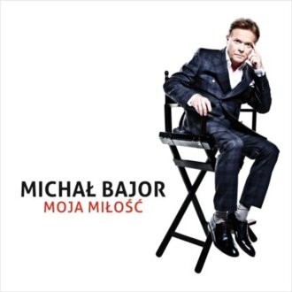 BAJOR MICHAŁ - Moja miłość. Okładka płyty
