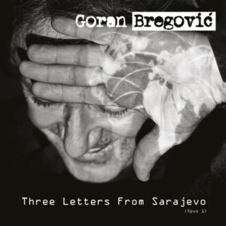 BREGOVIC GORAN - Three Letters From Sarajevo. Okładka płyty