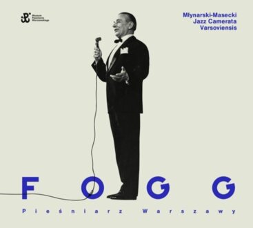 MŁYNARSKI-MASECKI JAZZ CAMERATA VARSOVIENSIS - Fogg. Pieśniarz Warszawy. Okładka płyty