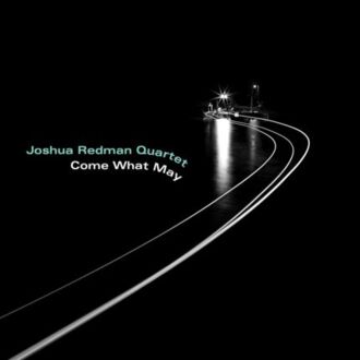 REDMAN JOSHUA QUARTET - Come What May. Okładka płyty
