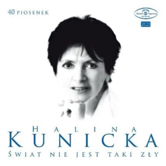 KUNICKA HALINA - Świat nie jest taki zły. Okładka płyty