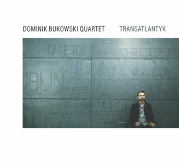 BUKOWSKI DOMINIK QUARTET - Transatlantyk. Okładka płyty
