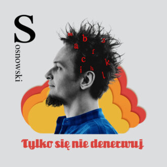 SOSNOWSKI - Tylko się nie denerwuj. Okładka płyty