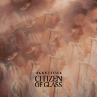 OBEL AGNES - Citizen Of Glass. Okładka płyty
