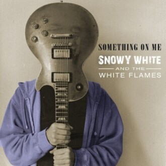 SNOWY WHITE and THE WHITE FLAMES - Something On Me. Okładka płyty