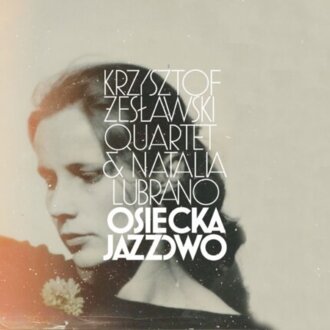 ŻESŁAWSKI KRZYSZTOF QUARTET & LUBRANO NATALIA - Osiecka jazzowo. Okładka płyty