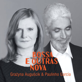 AUGUŚCIK GRAŻYNA & GARCIA PAULINHO - Bossa E Outras Nova. Okładka płyty