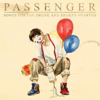 PASSENGER - Songs For The Drunk And Broken Hearted. Okładka płyty