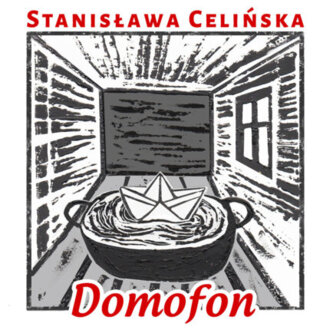 CELIŃSKA STANISŁAWA - Domofon, czyli śpiewniczek domowy Stanisławy C. Okładka płyty