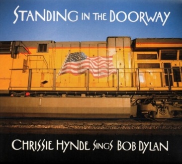 HYNDE CHRISSIE - Standing In The Doorway. Chrissie Hynde sings Bob Dylan. Okładka płyty