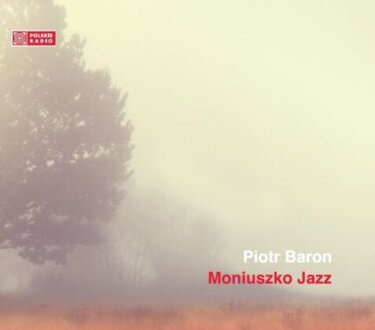 BARON PIOTR - Moniuszko Jazz. Okładka płyty