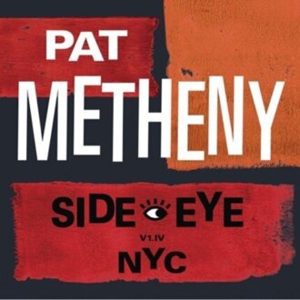 METHENY PAT - Side Eye NYC V1.IV. Okładka płyty