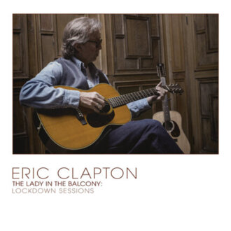 CLAPTON ERIC - Lady In The Balcony. Lockdown Sessions. Okładka płyty