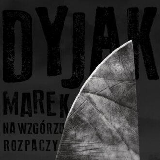 DYJAK MAREK - Na wzgórzu rozpaczy. Okładka płyty