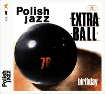 EXTRA BALL - Birthday (Polish Jazz vol. 48). Okładka płyty