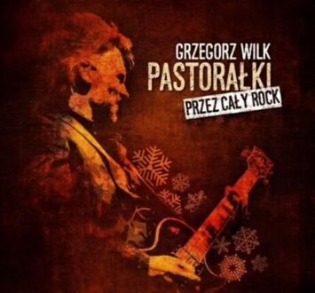 WILK GRZEGORZ - Pastorałki przez cały Rock. Okładka płyty