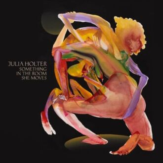 HOLTER JULIA - Something In The Room She Moves. Okładka płyty