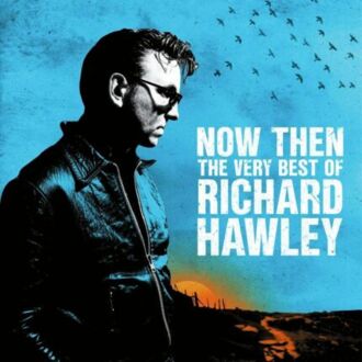 HAWLEY RICHARD - Now Then. The Very Best Of. Okładka płyty
