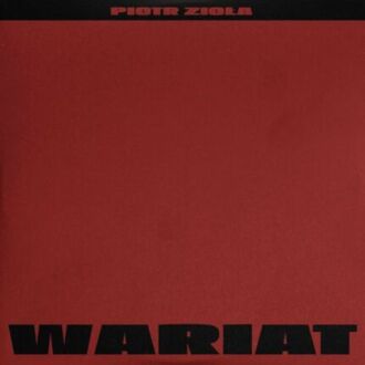 ZIOŁA PIOTR - Wariat. Okładka płyty