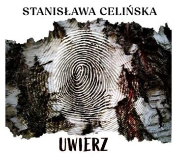 CELIŃSKA STANISŁAWA - Uwierz. Okładka płyty
