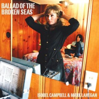 CAMPBELL ISOBEL & LANEGAN MARK - Ballad Of The Broken Seas. Okładka płyty