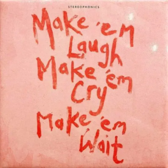 STEREOPHONICS - Make 'em Laugh, Make 'em Cry, Make 'em Wait. Okładka płyty