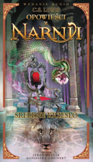 LEWIS CLIVE STAPLES - OPOWIEŚCI Z NARNII 4. SREBRNE KRZESŁO