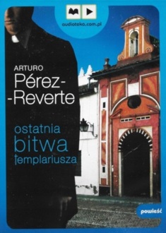 PEREZ-REVERTE ARTURO - OSTATNIA BITWA TEMPLARIUSZA