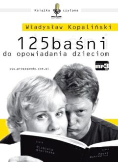 KOPALIŃSKI WŁADYSŁAW - 125 BAŚNI DO OPOWIADANIA DZIECIOM