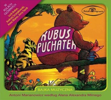 MILNE ALAN ALEXANDER - KUBUŚ PUCHATEK. BAJKA MUZYCZNA