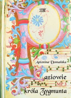 DOMAŃSKA ANTONINA - PAZIOWIE KRÓLA ZYGMUNTA