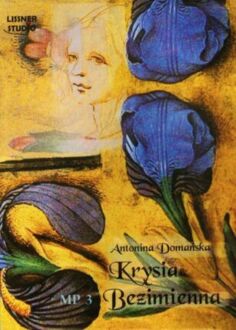 DOMAŃSKA ANTONINA - KRYSIA BEZIMIENNA