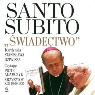 DZIWISZ STANISŁAW - SANTO SUBITO. ŚWIADECTWO