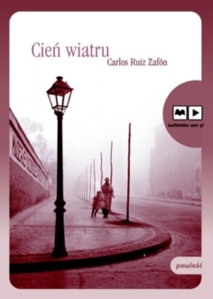 RUIZ ZAFON CARLOS - CMENTARZ ZAPOMNIANYCH KSIĄŻEK 1. CIEŃ WIATRU