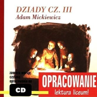 MICKIEWICZ ADAM - DZIADY cz. III (OPRACOWANIE)