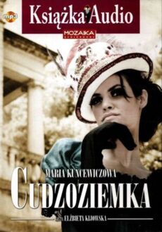 KUNCEWICZOWA MARIA - CUDZOZIEMKA