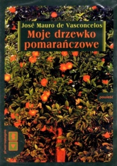 VASCONCELOS JOSE MAURO DE - MOJE DRZEWKO POMARAŃCZOWE