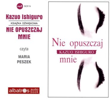 ISHIGURO KAZUO - NIE OPUSZCZAJ MNIE