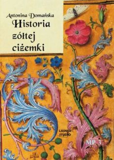 DOMAŃSKA ANTONINA - HISTORIA ŻÓŁTEJ CIŻEMKI