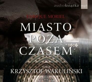 MORIEL ENRIQUE - MIASTO POZA CZASEM