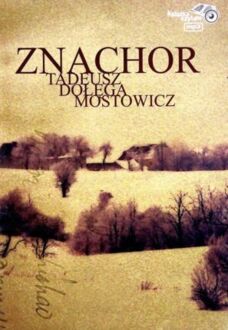 DOŁĘGA-MOSTOWICZ TADEUSZ - ZNACHOR 1. ZNACHOR